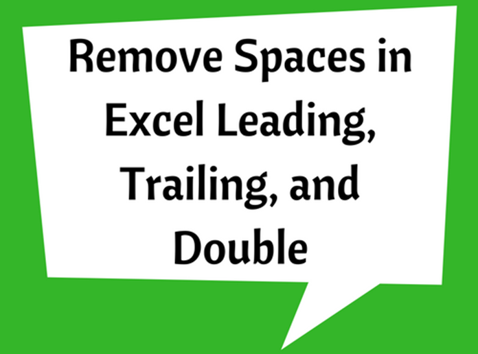 Remove Spaces in Excel Leading, Trailing, and Double